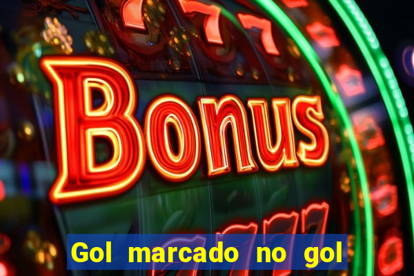 Gol marcado no gol marcado betano